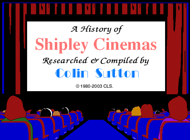 History of Shipley Cinemas by Colin Sutton